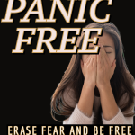 PANIC FREE “Erase Fear and Be Free”