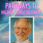 PATHWAYS TO HIGHER CONSCIOUSNESS COURSE by Ken Keyes