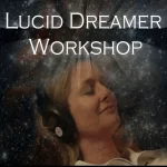 Lucid Dreamer Workshop